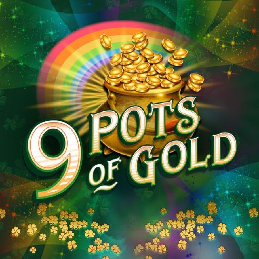 9 Pots Of Gold - -